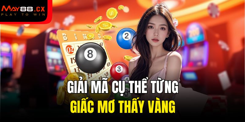Giải mã cụ thể từng giấc mơ thấy vàng