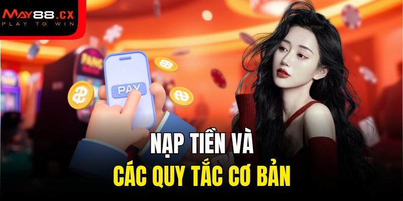Nạp tiền và các quy tắc cơ bản