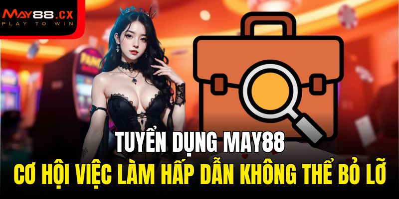 tuyển dụng MAY88